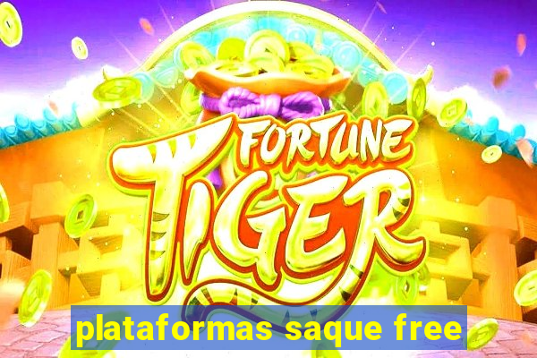 plataformas saque free